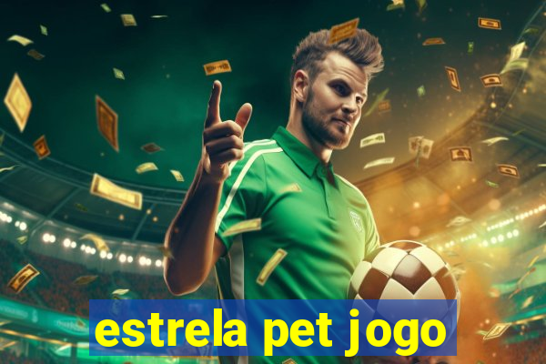 estrela pet jogo